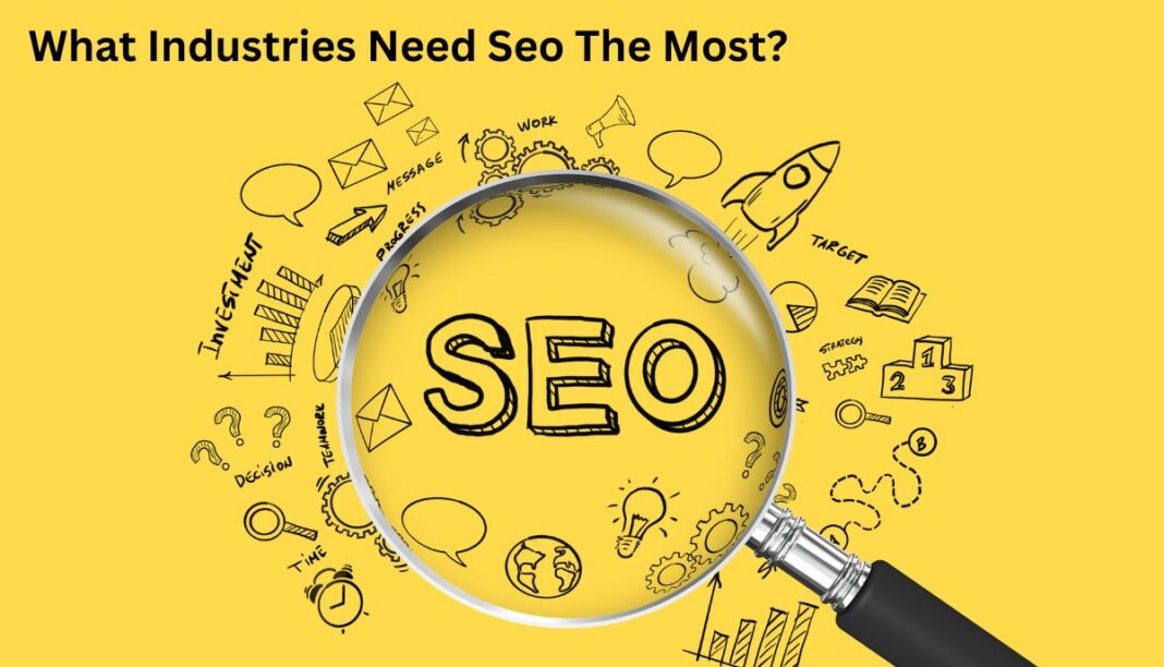What Industries Need Seo The Most?